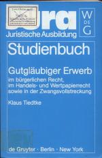 Klaus Tiedtke: Gutgläubiger Erwerb im bü Klaus Tiedtke: Gutgläubiger Erwerb im bü
