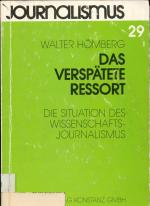 Das verspätete Ressort Die Situation des Wissenschaftsjournalismus