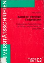 Rückfall bei ehemaligen Strafgefangenen Ergebnisse einer Nachuntersuchung der Tübinger Jungtäter-Vergleichsuntersuchung