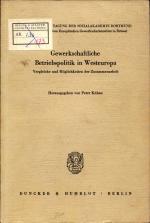 Gewerkschaftliche Betriebspolitik in Westeuropa Vergleiche und Möglichkeiten der Zusammenarbeit