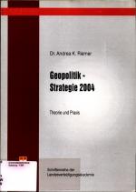 Geopolitik - Strategie 2004 Theorie und Praxis