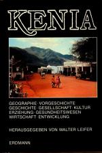 Kenia Geographie, Vorgeschichte, Geschichte, Gesellschaft, Kultur, Erziehung, Gesundheitswesen, Wirtschaft, Entwicklung