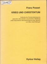 Krieg und Christentum Katholische Friedensbewegung zwischen dem Ersten und Zweiten Weltkrieg unter besonderer Berücksichtigung des Werkes von Max Josef Metzger