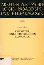 Leitbilder einer christlichen Pädagogik Aus seinen Schriften ausgewählt, bearbeitet und eingeleitet von Dr. Alfons Müller-Marzohl