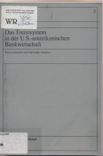 Das Trennsystem in der US-amerikanischen Bankwirtschaft Eine normative und faktische Analyse