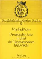 Die deutsche Justiz im Urteil der Nationalsozialisten 1920 - 1933