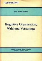 Kognitive Organisation Wahl und Voraussage Mit einer Einführung von Prof. Dr. Dr. h. c. Hans Thomae, Bonn