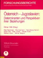 Österreich - Jugoslawien Determinanten und Perspektiven ihrer Beziehungen