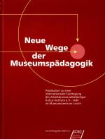 Neue Wege der Museumspädagogik Publikation zu einer internationalen Fachtagung des Arbeitskreises selbständiger Kultur-Institute e.V. - AsKI im Museumszentrum Lorsch - im Auftrag des AsKI Bonn 2003 / Fachtagung am 25./26. April 2002 in Zusammenarbeit mit der Deutschen UNESCO-Kommission, dem Museumszentrum Lorsch und der Verwaltung der Staatlichen Schlösser und Gärten Hessen