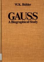 Walter Bühler: Gauss A Biographical Stud Walter Bühler: Gauss A Biographical Stud