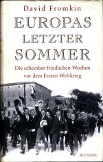 Europas letzter Sommer Die scheinbar friedlichen Wochen vor dem Ersten Weltkrieg