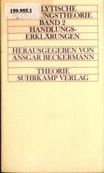 Analytische Handlungstheorie Band 2: Handlungserklärungen