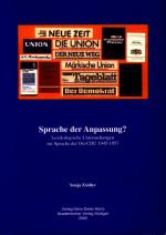 Sprache der Anpassung? Lexikologische Untersuchung zur Sprache der Ost-CDU 1945-1957