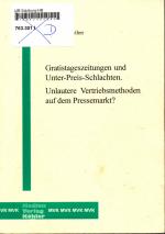 Gratistageszeitungen und Unter-Preis-Schlachten unlautere Vertriebsmethoden auf dem Pressemarkt?