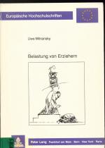 Belastung von Erziehern qualitative und quantitative arbeitspsychologische Untersuchung der psychischen und physischen Belastung von Heimerziehern