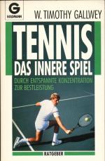 Tennis Das innere Spiel Durch entspannte Konzentration zur Bestleistung