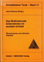 Das multinationale Unternehmen im sozialen Umfeld Band 12 Ökonomische und ethische Aspekte