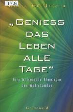 Horst Goldstein: Genieß das Leben alle T