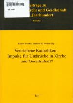 Vertriebene Katholiken - Impulse für Umbrüche in Kirche und Gesellschaft?