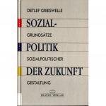 Sozialpolitik der Zukunft Grundsätze sozialpolitischer Gestaltung