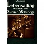 Lebensalltag während des Zweiten Weltkriegs. [Autor der engl. Orig.-Ausg.: Tim Healey. Red.: Ute Rückert-Daschakowsky. Übers.: Wolfdietrich Müller]