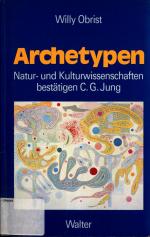 Archetypen: Natur- und Kulturwissenschaften bestätigen C. G. Jung