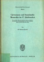 Calvinismus und französische Monarchie im 17. Jahrhundert: Die politische Lehre der Akademie Sedan und Saumur mit besonderer Berücksichtigung von Pierre Du Moulin, Moyse Amyraut und Pierre Jurieu Band 8