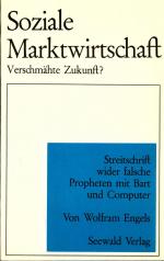 Soziale Marktwirtschaft - verschmähte Zukunft?: Streitschrift wider falsche Propheten mit Bart und Computer Band 10