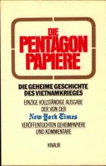 Die Pentagon Papiere Die geheime Geschichte des Vietnamkrieges / Einzige vollständige Ausgabe der von der New York Times veröffentlichten Geheimpapiere und Kommentare Vollständige Taschenbuchausgabe Band .271