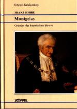 Montgelas: Gründer des bayerischen Staates