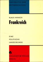 Frankreich : eine politische Landeskunde Zur Politik und Zeitgeschichte