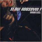 slow roosevelt: weightless