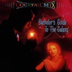 cocktail mix vol.1: bachelor's guide to the galaxy