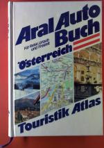 Aral Auto Buch Österreich. Für Reise, Urlaub und Freizeit. Touristik Atlas.