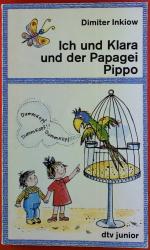 Ich und Klara und der Papagei Pippo. dtv junior.