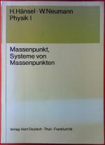 Physik I: Massenpunkt, Systeme von Massenpunkten