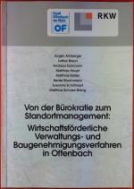 Von der Bürokratie zum Standortmanagement: Wirtschaftsförderliche Verwaltungs- und Baugenehmigungsverfahren in Offenbach