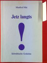 Manfred Mai: Jetz langts! Schwäbische Ge