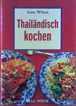 Anne Wilson: Thailändisch kochen.