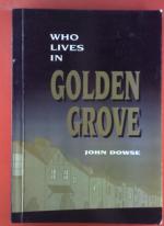 Who lives in Golden Grove?