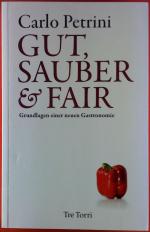 Carlo Petrini: Gut, sauber &amp; fair. G