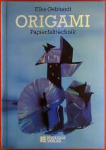 Elke Gebhardt: ORIGAMI. Falttechnik