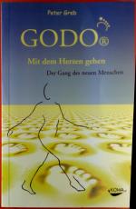 Peter Greb: Godo. Mit dem Herzen gehen. 