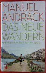 Manuel Andrack: Das neue Wandern. Unterw Manuel Andrack: Das neue Wandern. Unterw