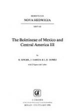 The Boletineae of Mexico and Central America III (Nova Hedwigia Beiheft Series : No 102)