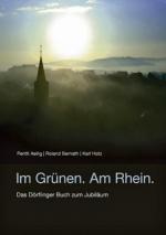 Im Grünen. Am Rhein.: Das Dörflinger Buch zum Jubiläum