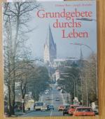 Grundgebete durchs Leben