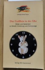 Das Geißlein in der Uhr. Bilder und Gedanken zu Gewalt, Erziehung und Zivilcourage