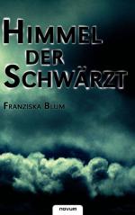 Franziska Blum: Himmel der Schwarzt
