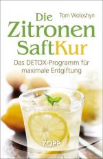 Tom Woloshyn: Die Zitronensaft-Kur: Das 